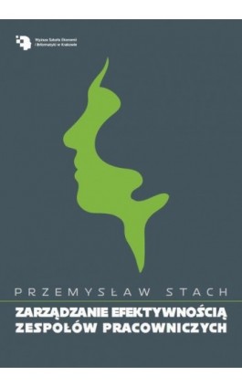 Zarządzanie efektywnością zespołów pracowniczych - Przemysław Stach - Ebook - 978-83-954664-7-2