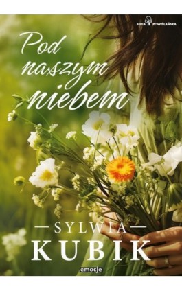 Pod naszym niebem - Sylwia Kubik - Ebook - 978-83-68031-64-5