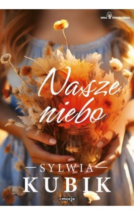 Nasze niebo - Sylwia Kubik - Ebook - 978-83-68031-65-2