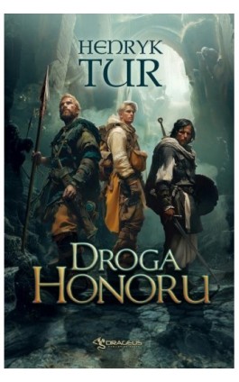 Droga Honoru - Henryk Tur - Ebook - 978-83-68102-13-0