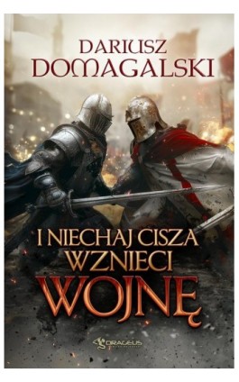 I Niechaj Cisza Wznieci Wojnę - Dariusz Domagalski - Ebook - 978-83-68102-16-1