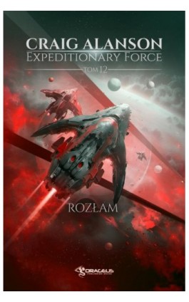Expeditionary Force. Tom 12. Rozłam - Craig Alanson - Ebook - 978-83-68102-07-9