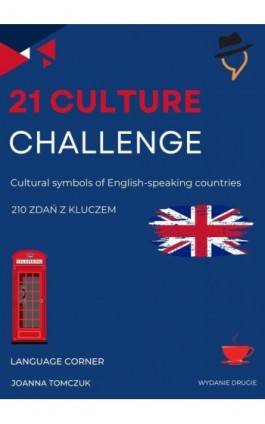 21 CULTURE CHALLENGE: Cultural symbols of English-speaking countries - Joanna Tomczuk - Ebook - 978-83-67377-60-7