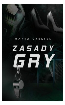 ZASADY GRY - Marta Cyrkiel - Ebook - 978-83-970905-4-5