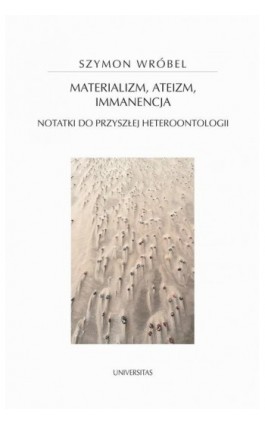 Materializm, ateizm, immanencja. - Szymon Wróbel - Ebook - 978-83-242-6776-7