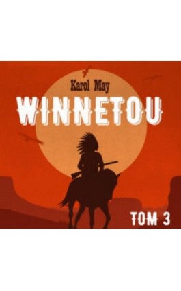 Winnetou Tom 3 - Karol May - Audiobook - 9788366044609