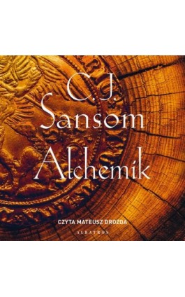 Alchemik - C.J. Sansom - Audiobook - 978-83-8361-284-3