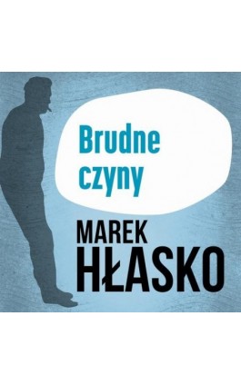 Brudne czyny - Marek Hłasko - Audiobook - 978-83-67950-16-9