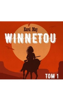 Winnetou Tom 1 - Karol May - Audiobook - 9788366044586