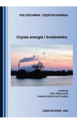 Czysta energia i środowisko - Artur Błaszczuk - Ebook - 978-83-7193-904-4