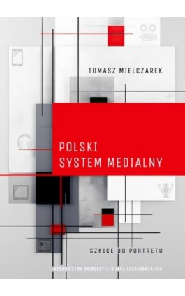 Polski system medialny. Szkice do portretu - Ebook - 978-83-67580-99-1