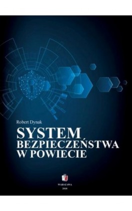 SYSTEM BEZPIECZEŃSTWA W POWIECIE - Robert Dynak - Ebook - 978-83-68170-02-3