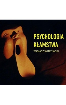 Psychologia kłamstwa - Tomasz Witkowski - Audiobook - 978-83-971461-3-6