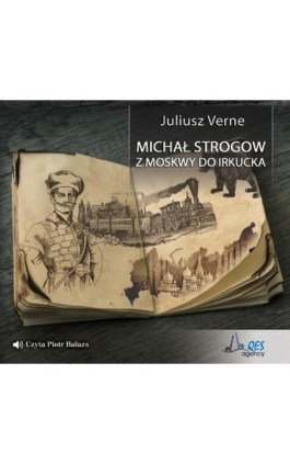 Michał Strogow. Z Moskwy do Irkucka - Juliusz Verne - Audiobook - 9788366044470