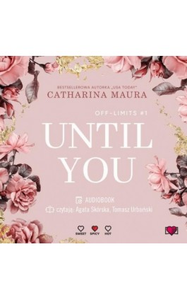 Until You. Aż pojawiłaś się ty. Off-Limits. Tom 1 - Catharina Maura - Audiobook - 978-83-8371-120-1