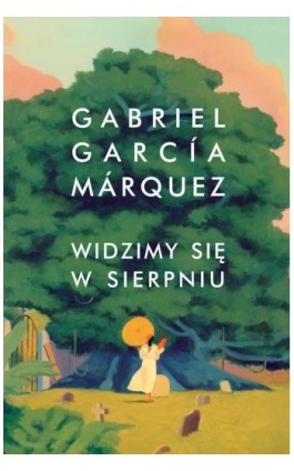 Widzimy się w sierpniu - Gabriel Garcia Marquez - Ebook - 978-83-287-3014-4