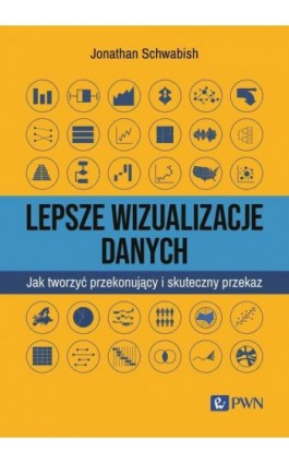 Lepsze wizualizacje danych - Jonathan Schwabish - Ebook - 978-83-01-23615-1