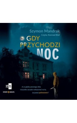 Gdy przychodzi noc - Szymon Mandrak - Audiobook - 978-83-8383-049-0