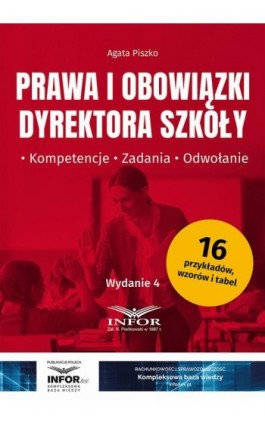 Prawa i obowiązki dyrektora szkoły. Kompetencje, zadania, odwołanie wydanie 4 - Agata Piszko - Ebook - 978-83-8268-565-7