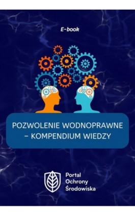 Pozwolenie wodnoprawne – kompendium wiedzy - Praca zbiorowa - Ebook - 978-83-8344-093-4