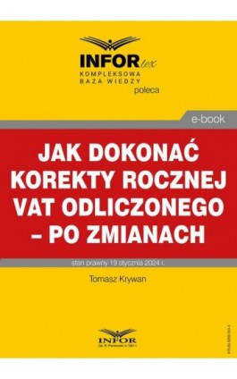 Jak dokonać korekty rocznej odliczonego VAT – po zmianach - Ebook - 978-83-8268-553-4