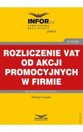 Rozliczenie VAT od akcji promocyjnych w firmie - Tomasz Krywan - Ebook - 978-83-8268-547-3