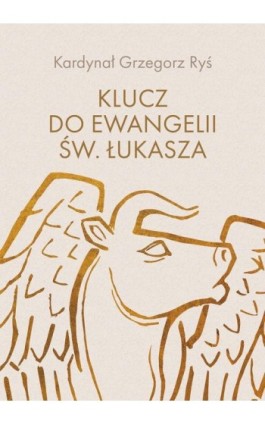 Klucz do Ewangelii św. Łukasza - Abp Grzegorz Ryś - Ebook - 978-83-8043-938-2