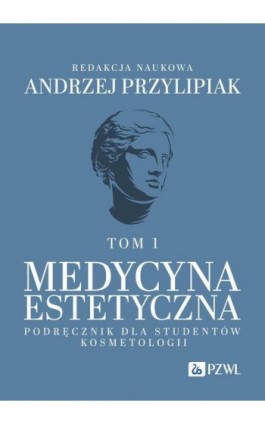 Medycyna estetyczna Podręcznik dla studentów kosmetologii Tom 1 - Ebook - 978-83-01-23799-8