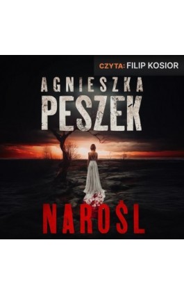 Narośl - Agnieszka Peszek - Audiobook - 978-83-971908-1-8