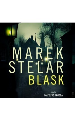 Blask - Marek Stelar - Audiobook - 978-83-8357-630-5