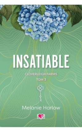 Insatiable. Cloverleigh Farms. Tom 3 - Melanie Harlow - Ebook - 978-83-8371-406-6