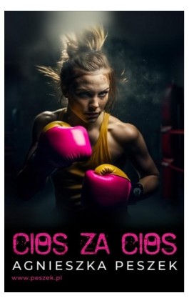 Cios za cios - Agnieszka Peszek - Ebook - 978-83-969384-1-1