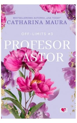 Profesor Astor. Off-Limits. Tom 3 - Catharina Maura - Ebook - 978-83-8371-405-9