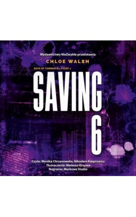 Saving 6. Część pierwsza - Chloe Walsh - Audiobook - 978-83-8362-629-1