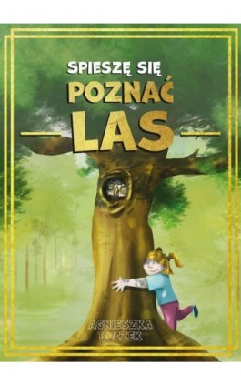 Spieszę się poznać las - Agnieszka Buczek - Ebook - 978-83-67642-88-0