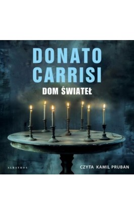 DOM ŚWIATEŁ - Donato Carrisi - Audiobook - 978-83-8361-204-1