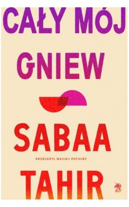 Cały mój gniew - Sabaa Tahir - Ebook - 978-83-67551-93-9