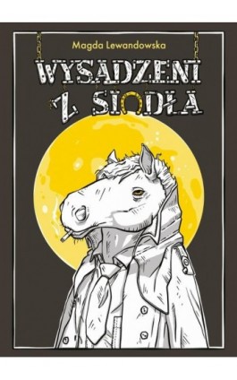 Wysadzeni z siodła - Magda Lewandowska - Ebook - 978-83-67642-85-9