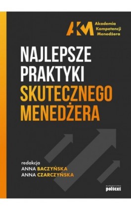 Najlepsze praktyki skutecznego menedżera - Anna Baczyńska - Ebook - 978-83-8175-060-8