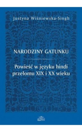 Narodziny gatunku. - Justyna Wiśniewska-Singh - Ebook - 978-83-8017-503-7