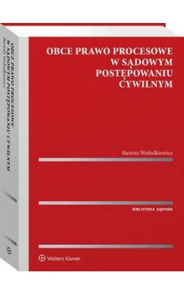 Obce prawo procesowe w sądowym postępowaniu cywilnym - Bartosz Wołodkiewicz - Ebook - 978-83-8358-891-9