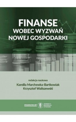 Finanse wobec wyzwań Nowej Gospodarki - Kamilla Marchewka-Bartkowiak - Ebook - 978-83-8211-229-0