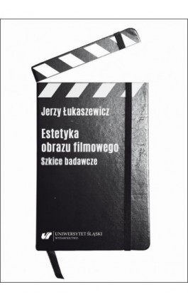 Estetyka obrazu filmowego. Szkice badawcze - Jerzy Łukaszewicz - Ebook - 978-83-226-4421-8