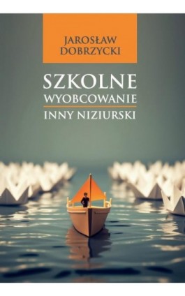 Szkolne wyobcowanie. Inny Niziurski - Jarosław Dobrzycki - Ebook - 978-83-68024-12-8