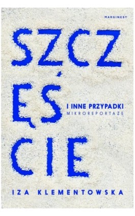 Szczęście i inne przypadki - Iza Klementowska - Ebook - 978-83-68121-63-6