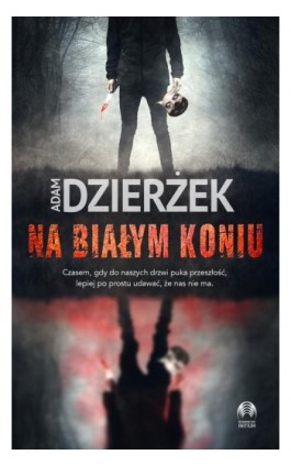 Na białym koniu - Adam Dzierżek - Ebook - 978-83-67545-53-2