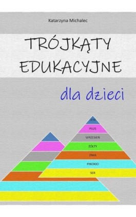 Trójkąty edukacyjne dla dzieci - Katarzyna Michalec - Ebook - 978-83-8166-429-5