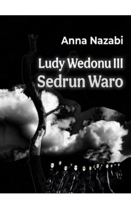 Sedrun Waro Ludy Wedonu tom III - Anna Nazabi - Ebook - 978-83-8166-427-1