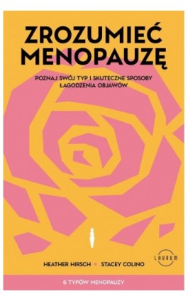 Zrozumieć menopauzę. Poznaj swój typ i skuteczne sposoby łagodzenia objawów - Heather Hirsch - Ebook - 978-83-8231-568-4