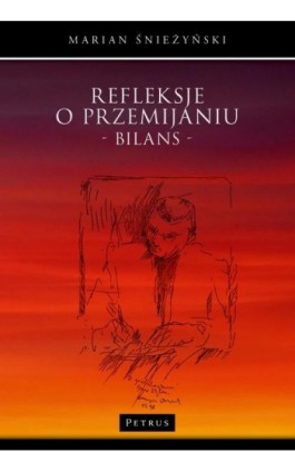 Refleksje o przemijaniu. Bilans. - Marian Śnieżyński - Ebook - 978-83-7720-643-0